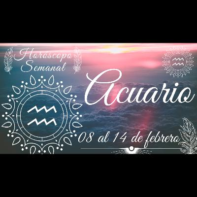 ACUARIO ♒ | Tarot del 08 al 14 de Febrero | Horóscopo semanal | #LuzdelTarot | #LDT