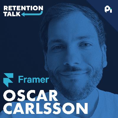 Product roadmaps, leveraging data, and defining churn goals | Framer’s Oscar Carlsson