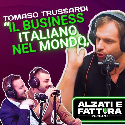 CHIACCHIERATA DI BUSINESS E DI VITA PRIVATA con Tomaso Trussardi ad Alzati e Fattura Podcast