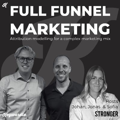 EP10 - Attribution modelling for a complex marketing mix, with Sofia from Stronger