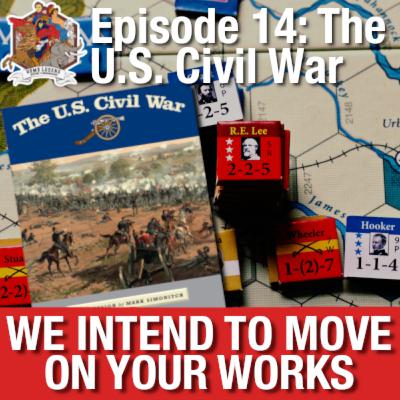 The U.S. Civil War (GMT Games) | We Intend To Move On Your Works - Episode 14