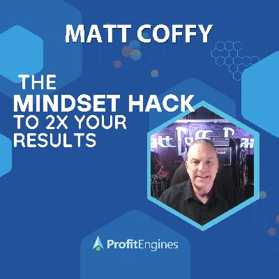 178 - Hit Big Goals 2x Faster - Matt's Framework for Growth 178 - Hit Big Goals 2x Faster - Matt's Framework for Growth