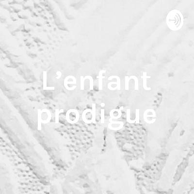 L'enfant prodigue