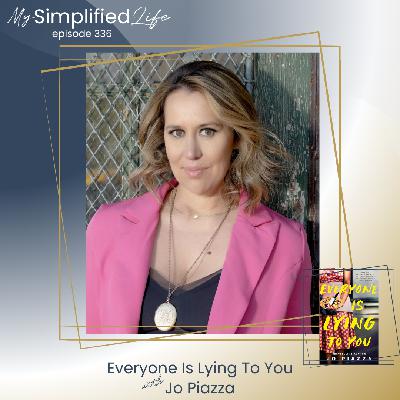 Everyone Is Lying To You with Jo Piazza