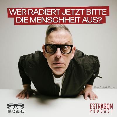 Wer radiert jetzt bitte die Menschheit aus? Wer radiert jetzt bitte die Menschheit aus?