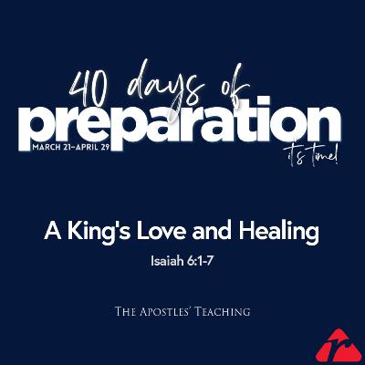 #3 A King's Love and Healing [40 Days of Preparation] - Will and Ally Jefferson