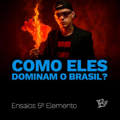 Como Eles DOMINAM o Brasil?