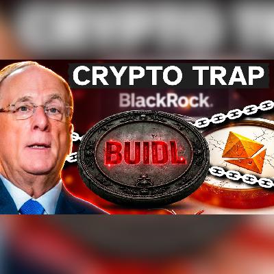Blackrock's Crypto Trap Blackrock's Crypto Trap