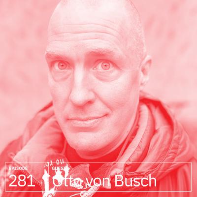 281. Otto von Busch 281. Otto von Busch