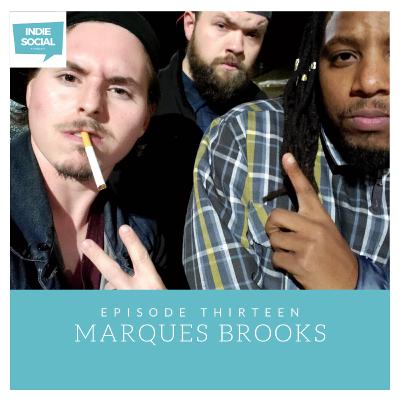 Indie Social | Episode Thirteen | Marques Brooks | Indie Social | Episode Thirteen | Marques Brooks |