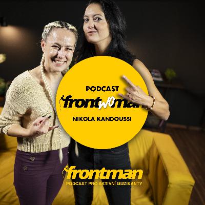 Najděte svůj hlas | Beego & Nikola Kandoussi | Podcast Frontwoman #17