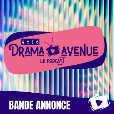 Bande Annonce 4616 Drama Avenue - Le Podcast
