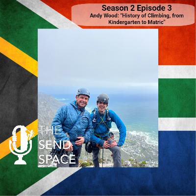 S2E3: Andy Wood - "History of Climbing, from Kindergarten to Matric" S2E3: Andy Wood - "History of Climbing, from Kindergarten to Matric"