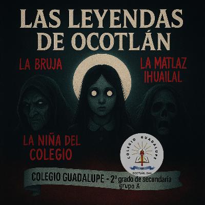 Leyendas de Ocotlán de Morelos – Colegio Guadalupe