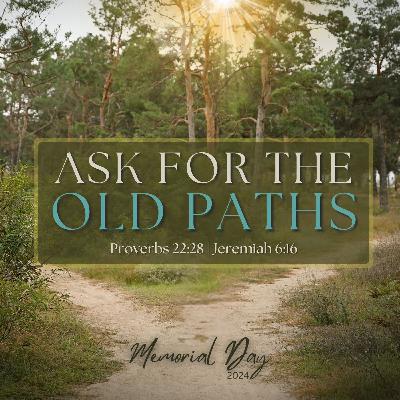 Ask For the Old Paths