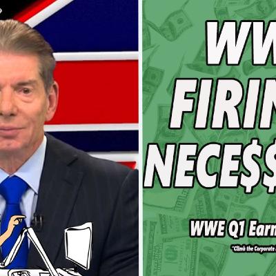 Were WWE Firings Necessary? WWE Q1 Earnings Call 2020