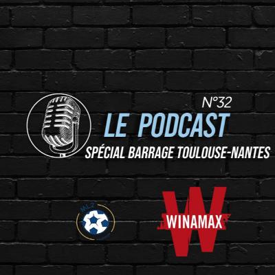 Podcast ML2 - Episode 32 spécial barrage Toulouse-Nantes