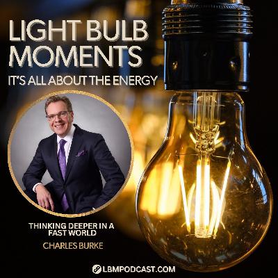 Charles Burke: Thinking Deeper in a Fast World