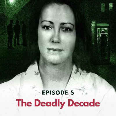 Episode 5: The Deadly Decade