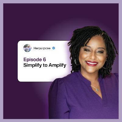 HP Episode 6 | Simplify to Amplify