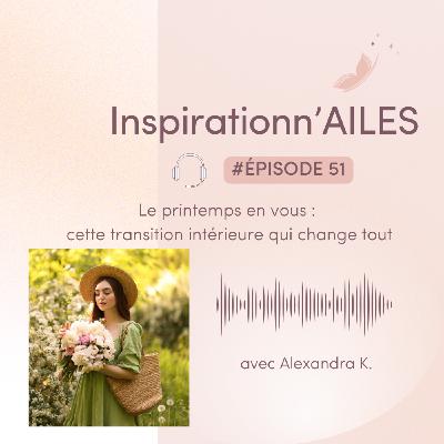 #51 - Le printemps en vous : cette transition intérieure qui change tout #51 - Le printemps en vous : cette transition intérieure qui change tout