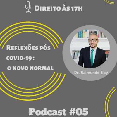 Reflexões pós covid-19: "o novo normal".