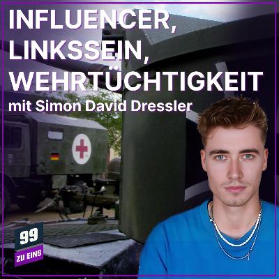 Episode 557: Influencer Linke und Wehrpflicht mit Simon David Dressler