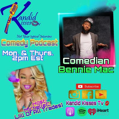 Kandid Kisses Tv Comedy Podcast with Comedian Bennie Mac