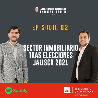 PODCAST | EPISODIO 02 | SECTOR INMOBILIARIO TRAS ELECCIONES JALISCO 2021 PODCAST | EPISODIO 02 | SECTOR INMOBILIARIO TRAS ELECCIONES JALISCO 2021
