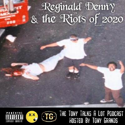 Reginald Denny & the Riots of 2020 Reginald Denny & the Riots of 2020