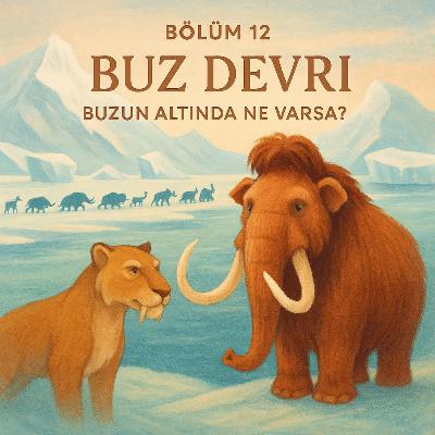 Buz Devri | Buzun Altında Ne Varsa? Buz Devri | Buzun Altında Ne Varsa?