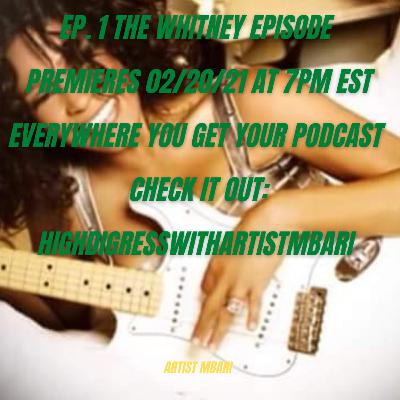 EP. 1 The Whitney Episode