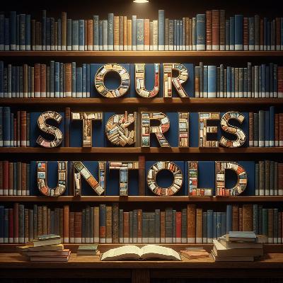 Our Stories Untold - Expeditious and Enraged Our Stories Untold - Expeditious and Enraged