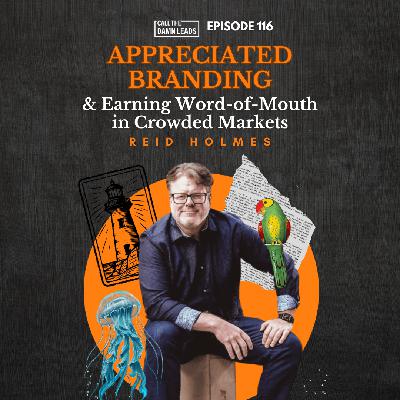 Episode 116 – Appreciated Branding & Earning Word-of-Mouth in Crowded Markets with Reid Holmes Episode 116 – Appreciated Branding & Earning Word-of-Mouth in Crowded Markets with Reid Holmes