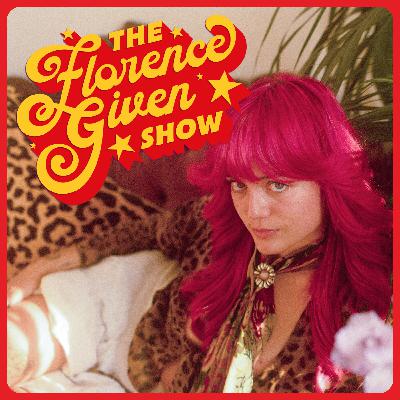 INTRODUCING...The Florence Given Show