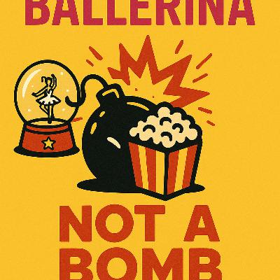 Episode 282 - From the World of John Wick: Ballerina Episode 282 - From the World of John Wick: Ballerina