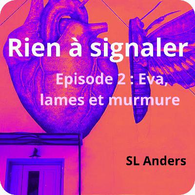 Eva, lames et murmures
