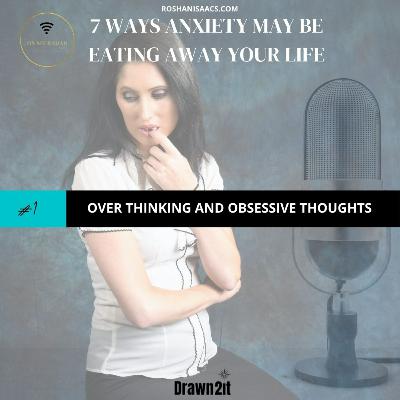 Eps 1 - LIVING WITH ANXIETY: Overthinking and Obsessive Thoughts