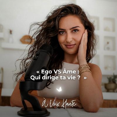 #60 Ego VS Âme : Qui dirige ta vie ?