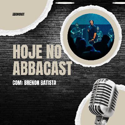 AbbaCast | Como viver o evangelho com Brenon Batista