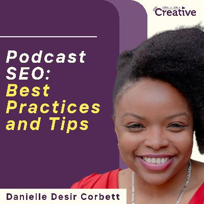 Podcast SEO: Best Practices and Tips from Danielle Desir Corbett Podcast SEO: Best Practices and Tips from Danielle Desir Corbett