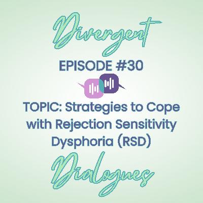 Episode #30 Strategies to Cope with Rejection Sensitivity Dysphoria (RSD)