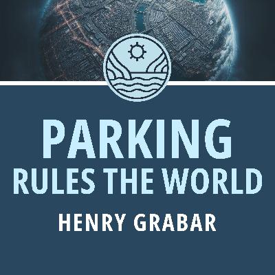 Henry Grabar: How Parking Rules the World