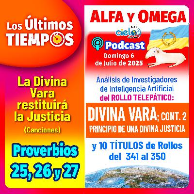 Proverbios 25 al 27. Rollo: Divina Vara; Cont. 2 y 10 Títulos del 341 al 350.