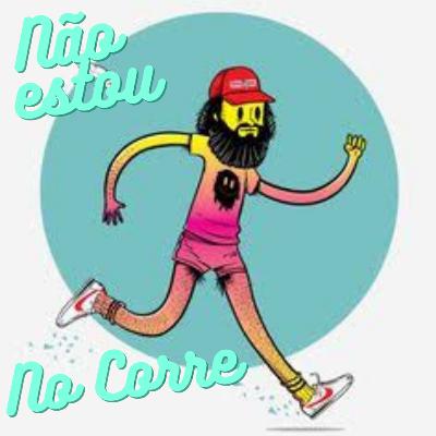 Não Estou No Corre