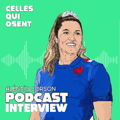 Episode 40: Lenaïg Corson : ancienne joueuse internationale de rugby