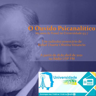 O Ouvido Psicanalítico: 165 anos de Freud - episódio 7