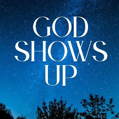 God Shows Up | The Way of Wisdom and Dirt