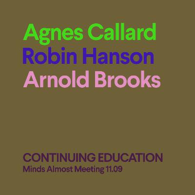 Continuing Education (Agnes Callard & Robin Hanson, with Arnold Brooks)
