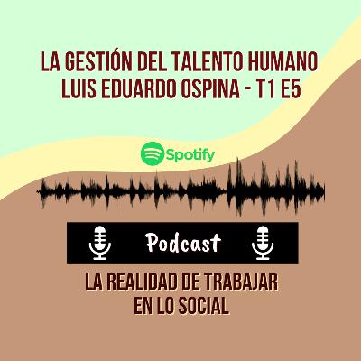 005 La gestión del talento humano - Luis Eduardo Ospina
